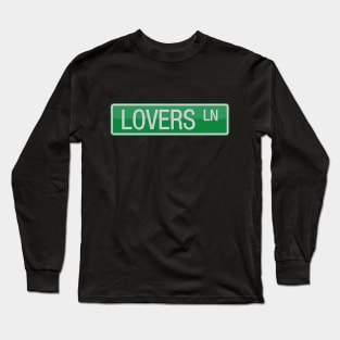 Loves Lane Road Sign Long Sleeve T-Shirt